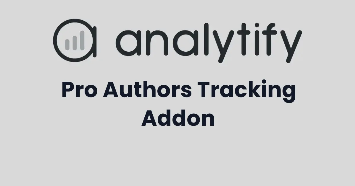 Analytify Pro Authors Tracking Addon