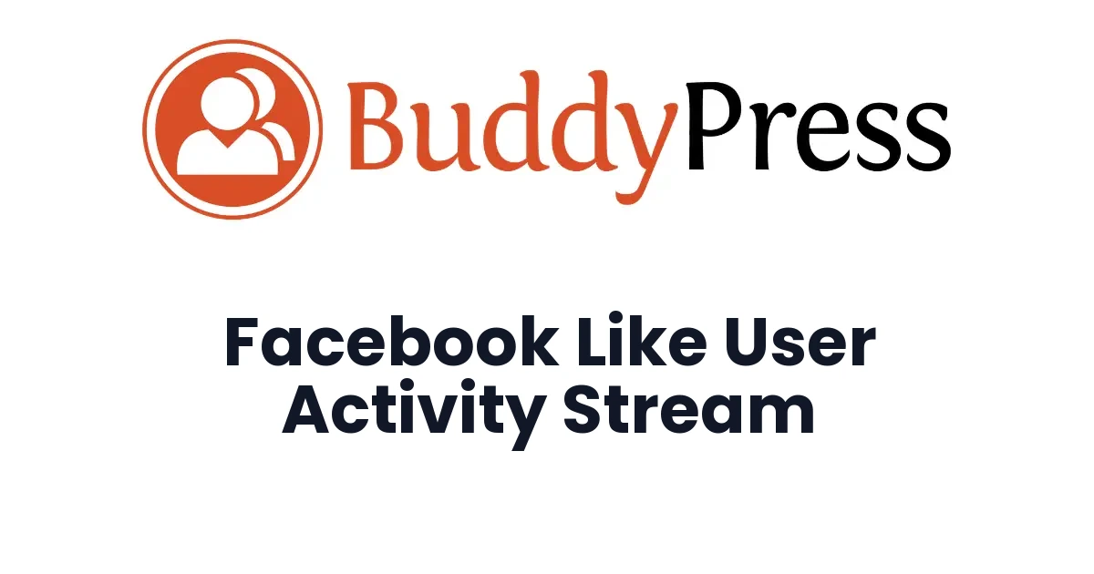 BuddyPress Facebook Like User Activity Stream