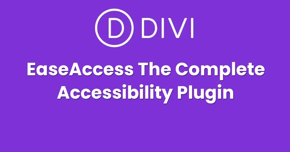EaseAccess – The Complete Accessibility Plugin for Divi