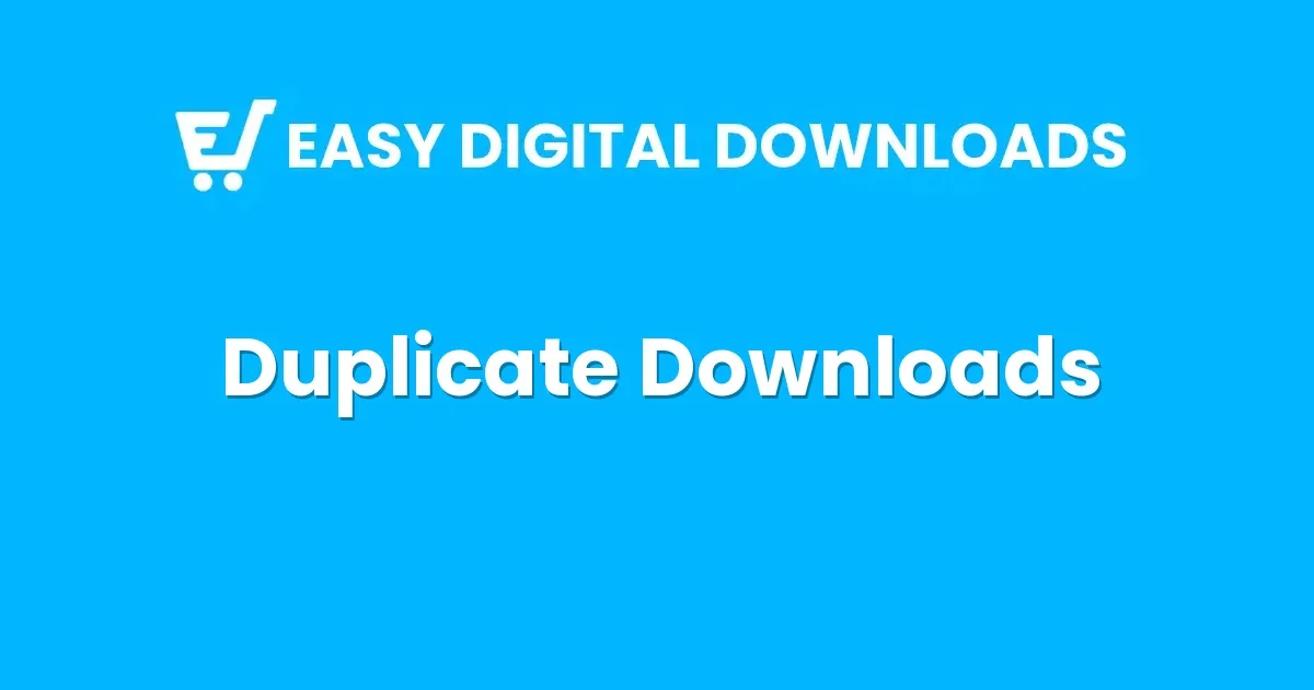 Easy Digital Downloads Duplicate Downloads  