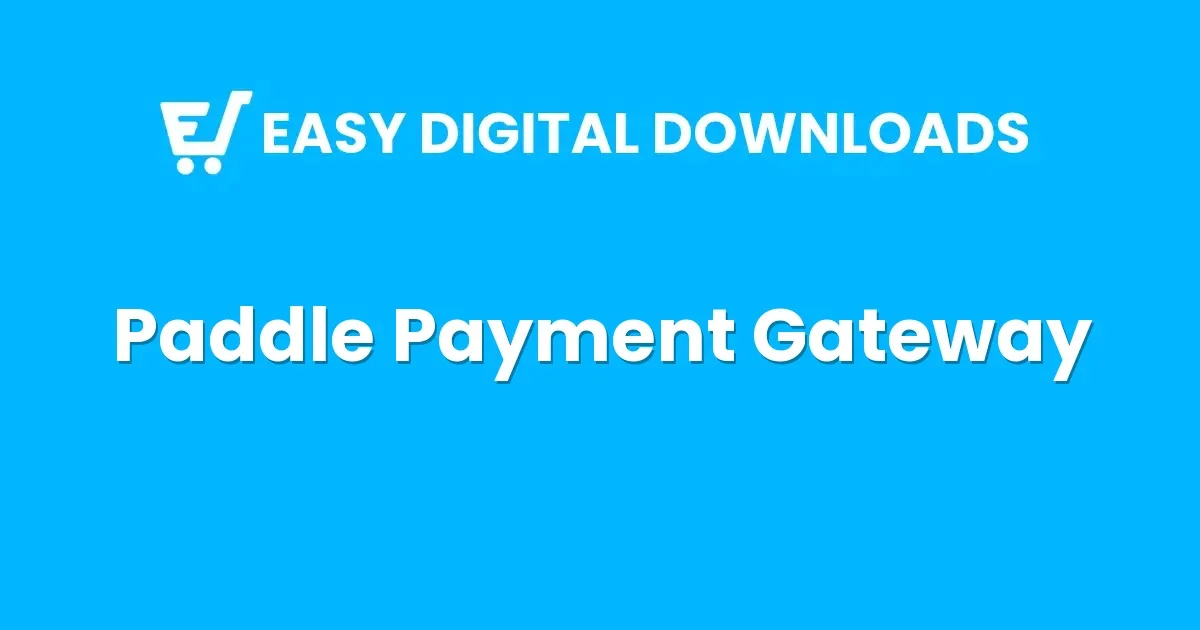 Easy Digital s Paddle Payment Gateway - Official Release Preview