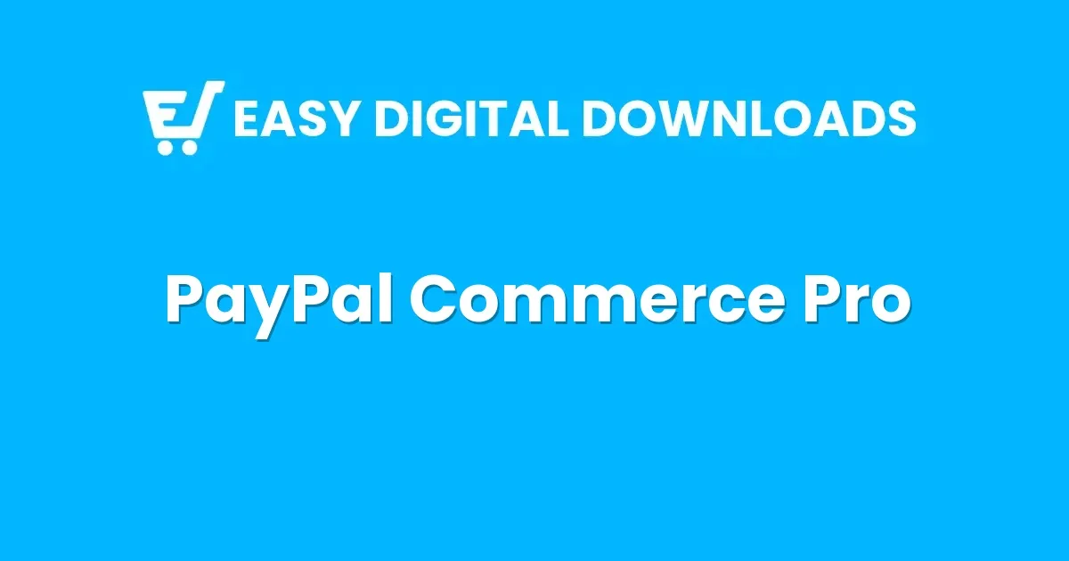 Easy Digital s PayPal Commerce Pro