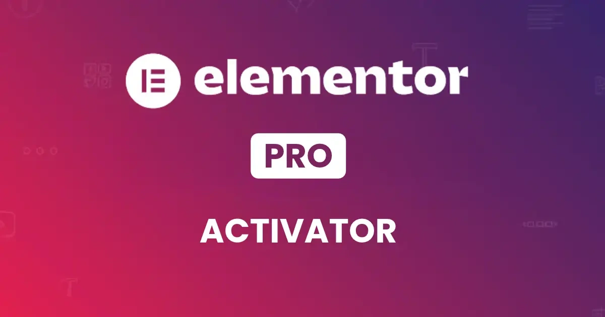 Elementor Pro Activator - Official Release Preview