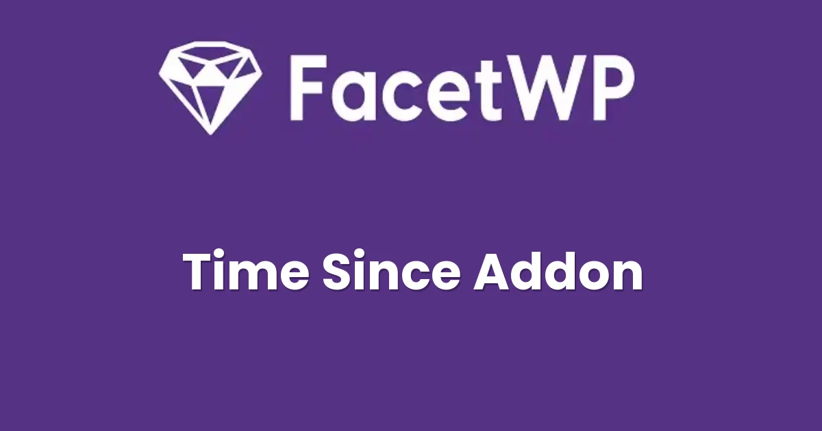 FacetWP Time Since Addon