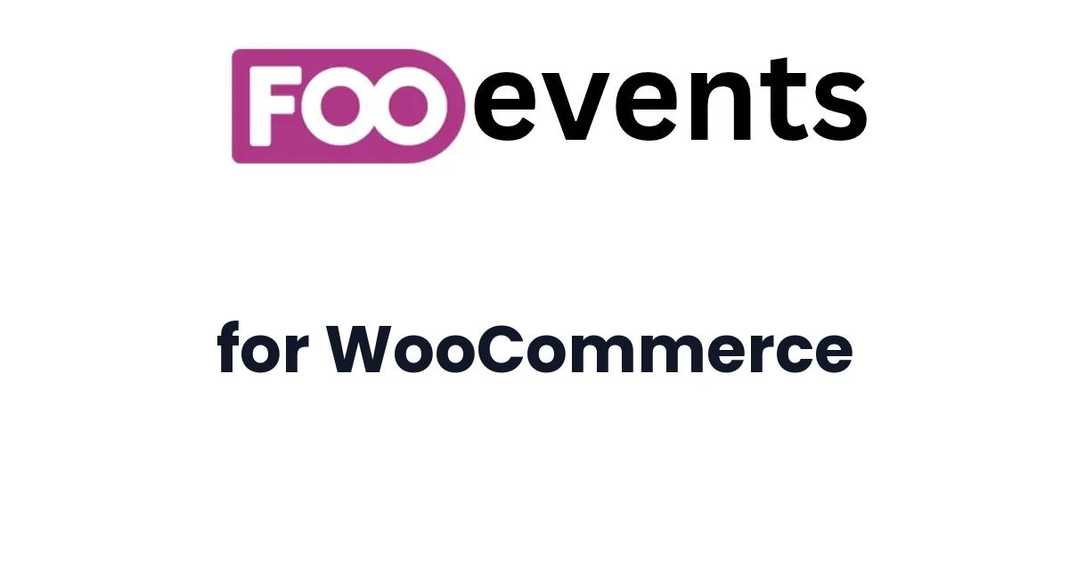 FooEvents for WooCommerce Plugin