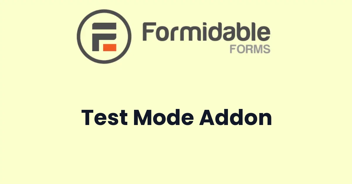 Formidable Forms Test Mode Addon