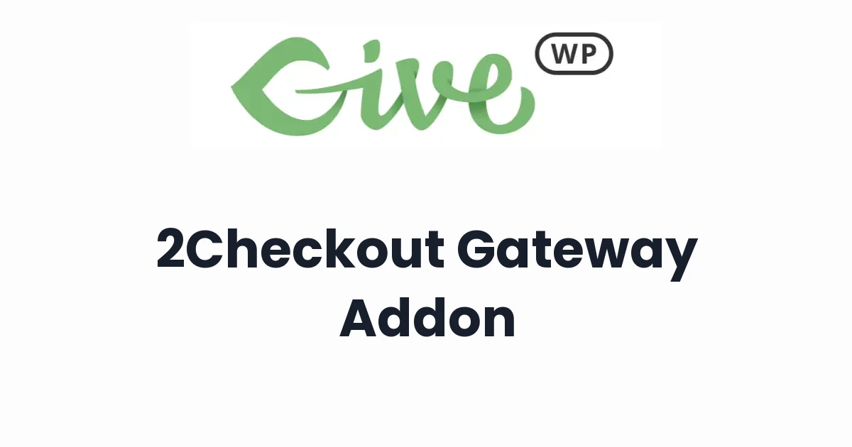 GiveWP 2Checkout Gateway Addon