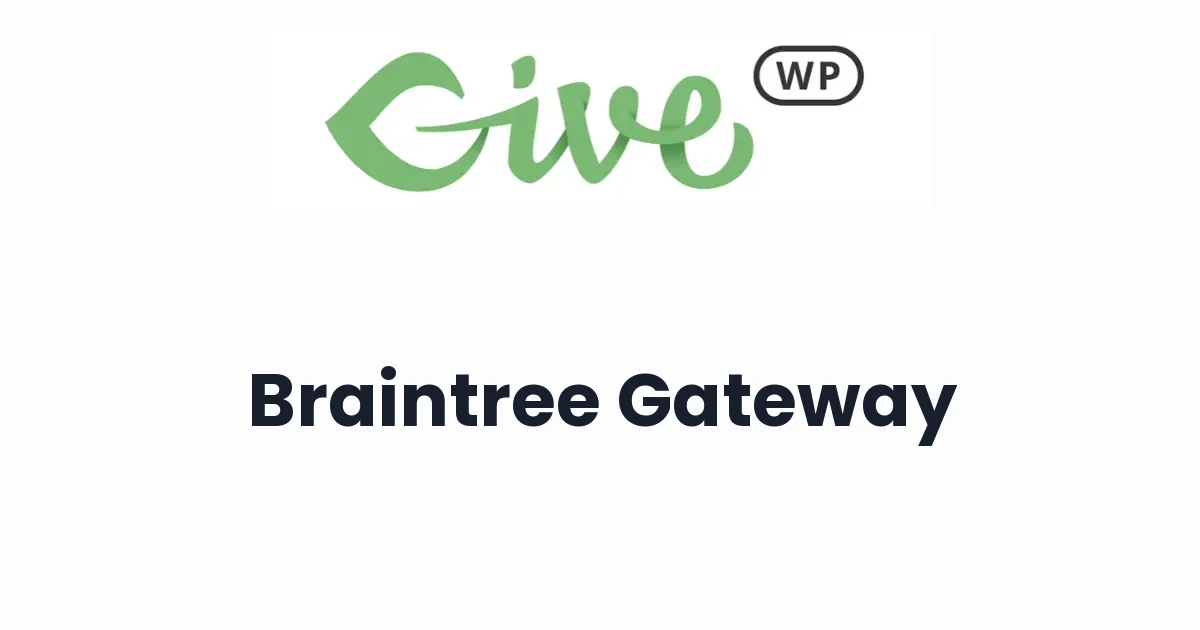 GiveWP Braintree Gateway