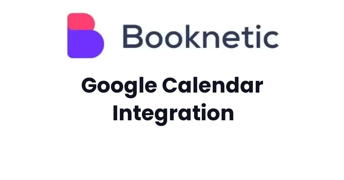 Google Calendar integration for Booknetic