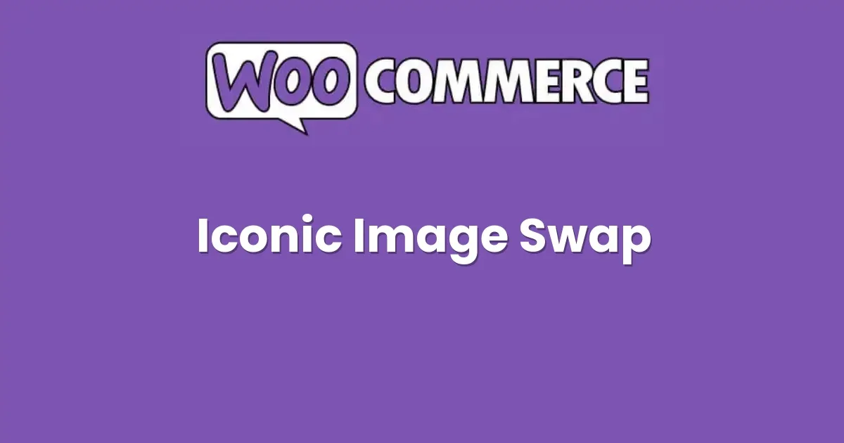 Iconic Image Swap for WooCommerce - Official Release Preview