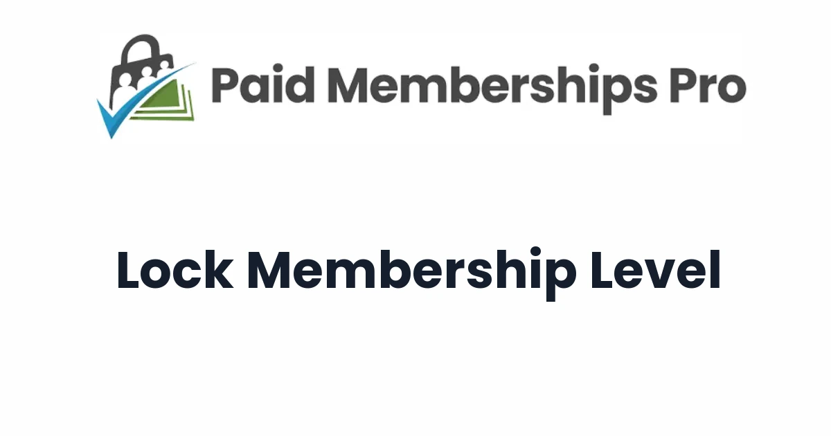 Paid Memberships Pro Lock Membership Level