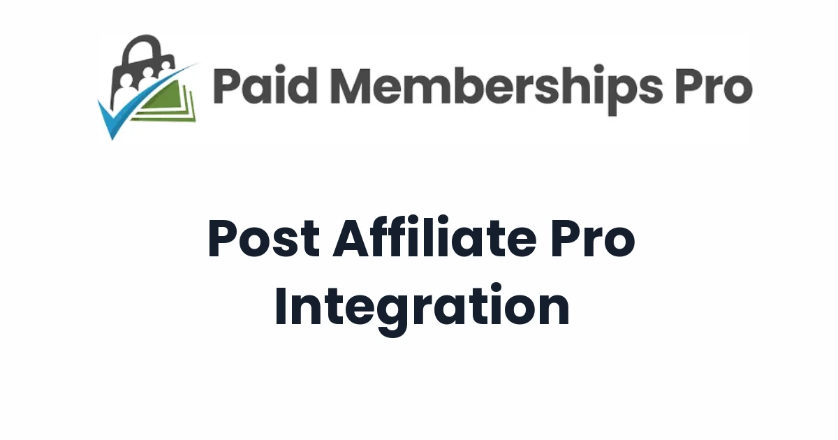 Paid Memberships Pro Post Affiliate Pro Integration