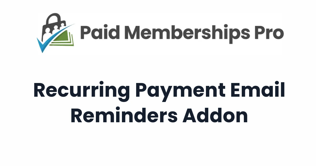 Paid Memberships Pro Recurring Payment Email Reminders Addon - Official Release Preview