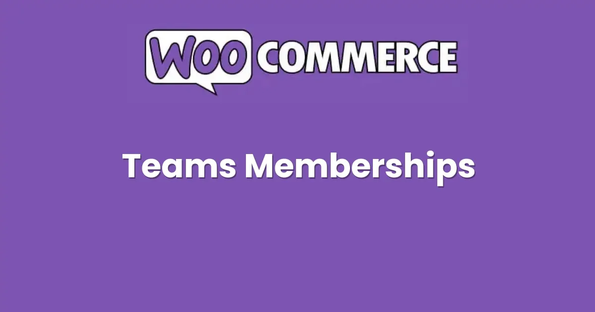 Teams for WooCommerce Memberships