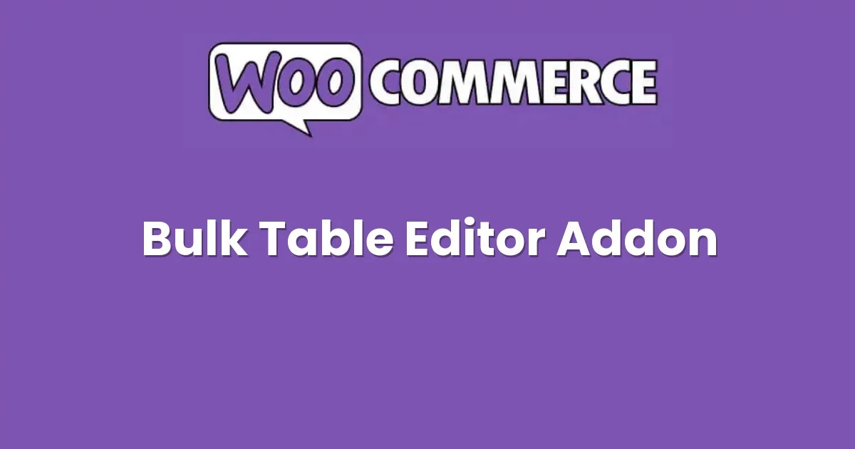 Woocommerce Bulk Table Editor Addon