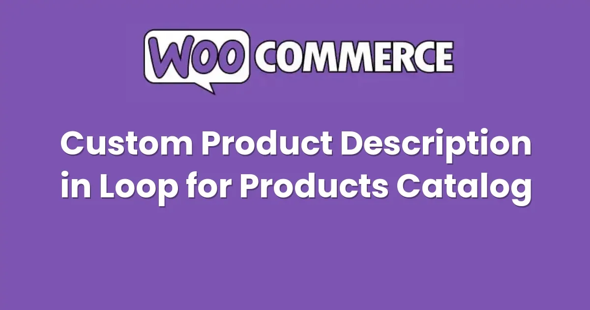 WooCommerce Custom Product Description in Loop for Products Catalog - Official Release Preview