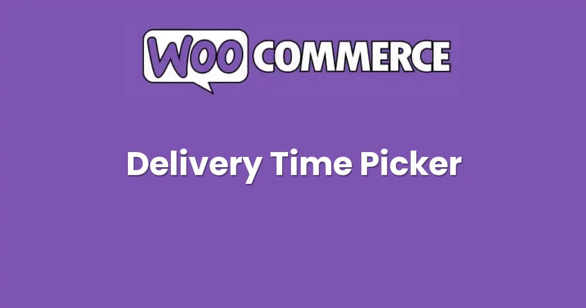 WooCommerce Delivery Time Picker