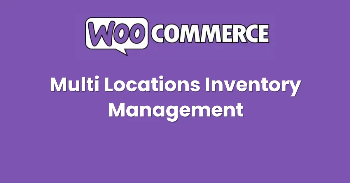 WooCommerce Multi Locations Inventory Management