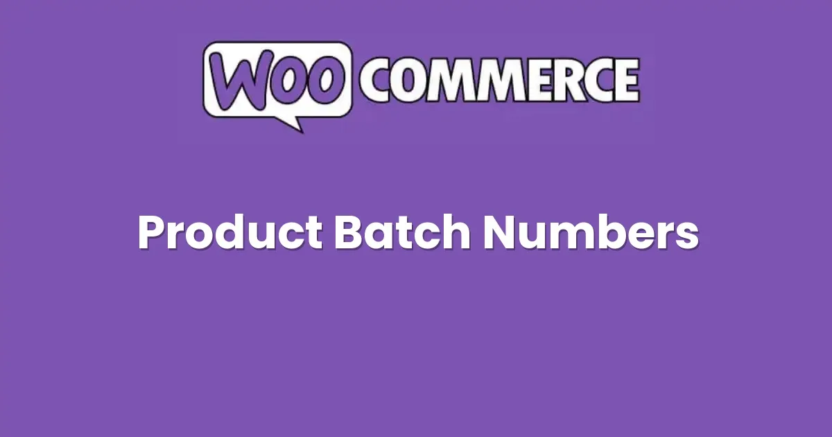 WooCommerce Product Batch Numbers