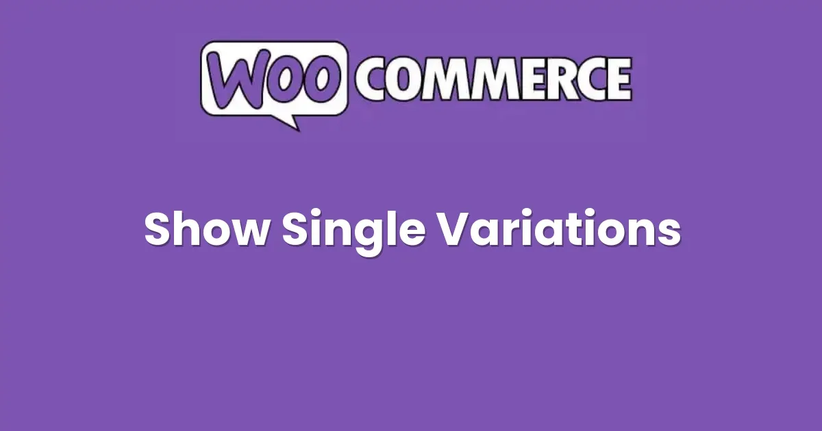WooCommerce Show Single Variations