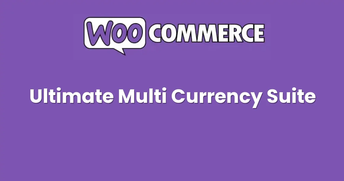 WooCommerce Ultimate Multi Currency Suite