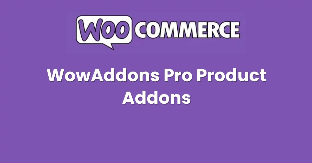 WowAddons Pro – Product Addons for WooCommerceÂ