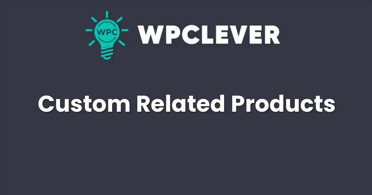 WPC Custom Related Products for WooCommerce - Official Release Preview