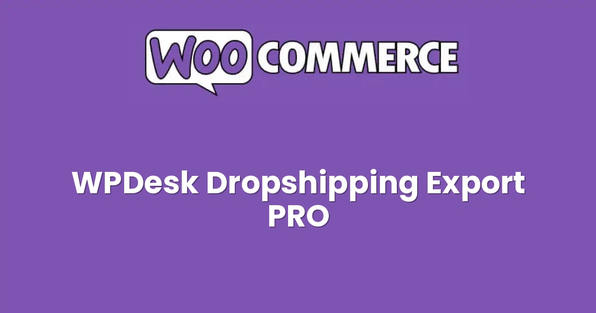 WPDesk Dropshipping Export PRO - Official Release Preview